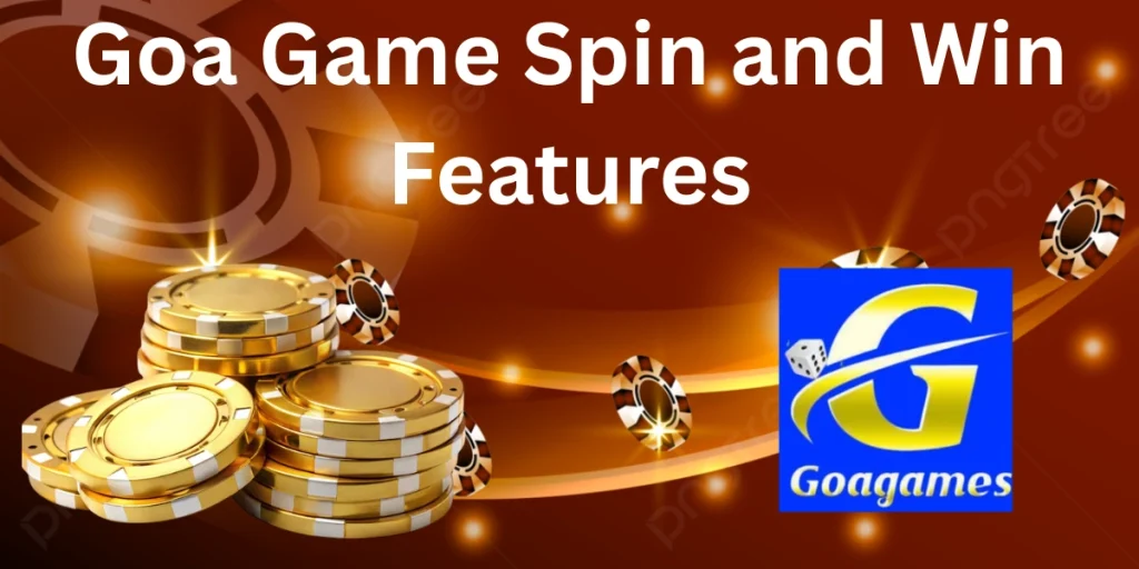Goa Game Spin and Win Features